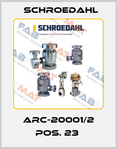 ARC-20001/2 POS. 23  Schroedahl