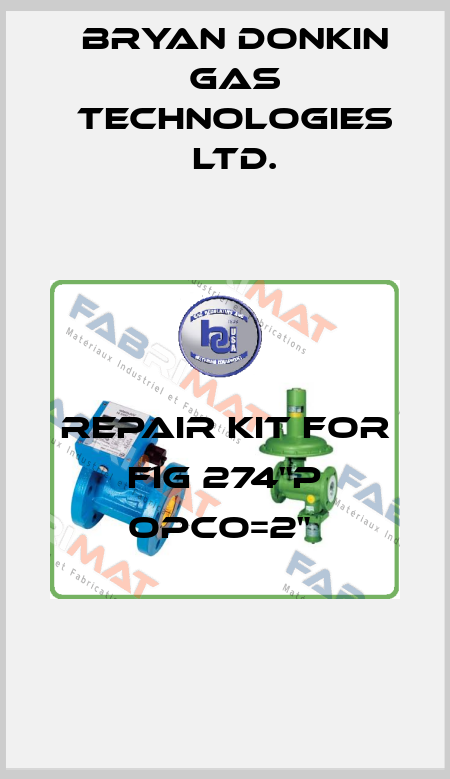 Repair kit for Fig 274"P OPCO=2"  Bryan Donkin Gas Technologies Ltd.