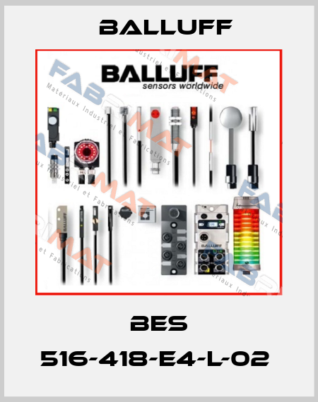 BES 516-418-E4-L-02  Balluff