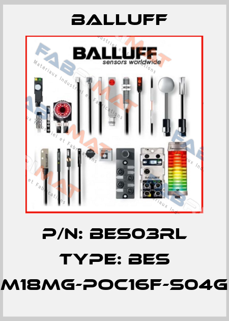 P/N: BES03RL Type: BES M18MG-POC16F-S04G Balluff