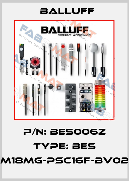 P/N: BES006Z Type: BES M18MG-PSC16F-BV02 Balluff