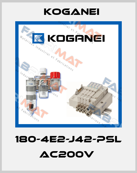 180-4E2-J42-PSL AC200V  Koganei