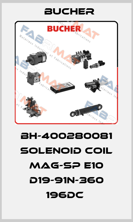BH-400280081 SOLENOID COIL MAG-SP E10 D19-91N-360 196DC  Bucher