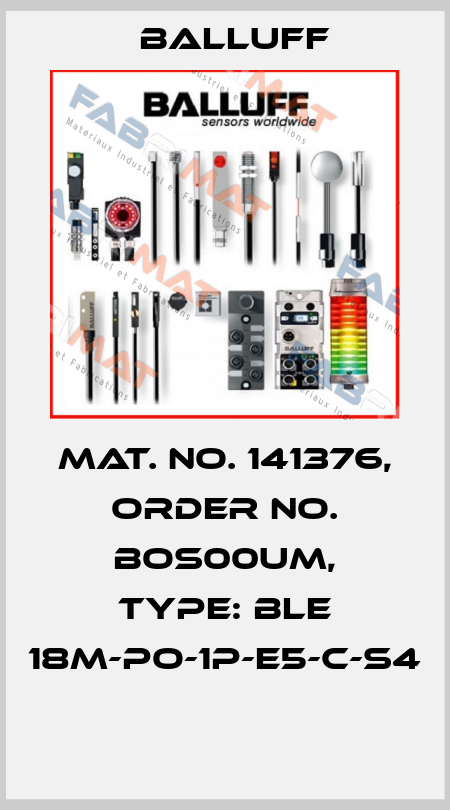 Mat. No. 141376, Order No. BOS00UM, Type: BLE 18M-PO-1P-E5-C-S4  Balluff