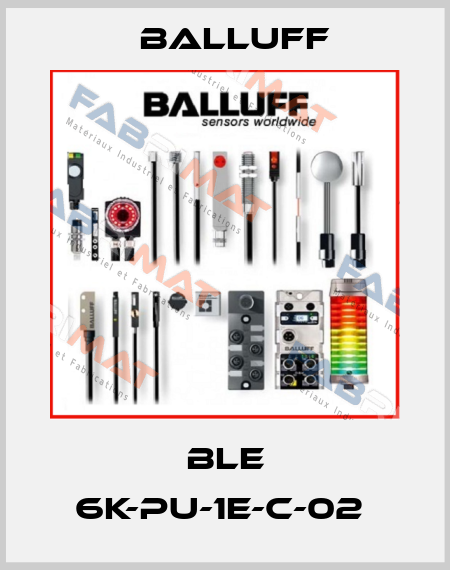 BLE 6K-PU-1E-C-02  Balluff