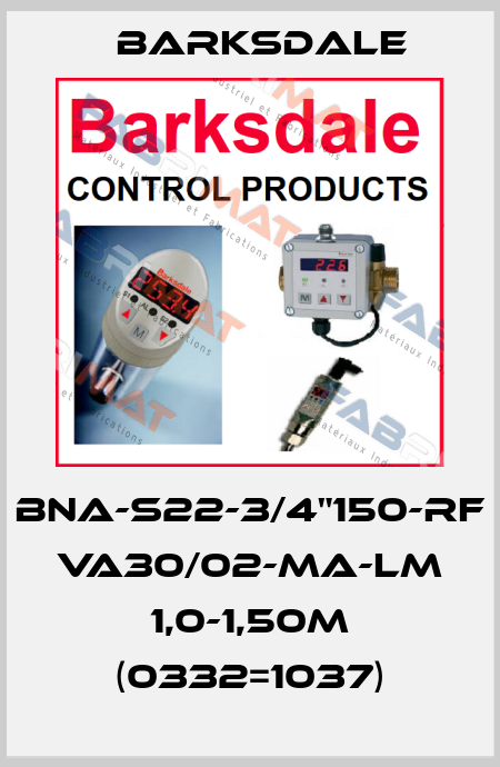 BNA-S22-3/4"150-RF VA30/02-MA-LM 1,0-1,50m (0332=1037) Barksdale