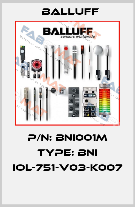 P/N: BNI001M Type: BNI IOL-751-V03-K007  Balluff