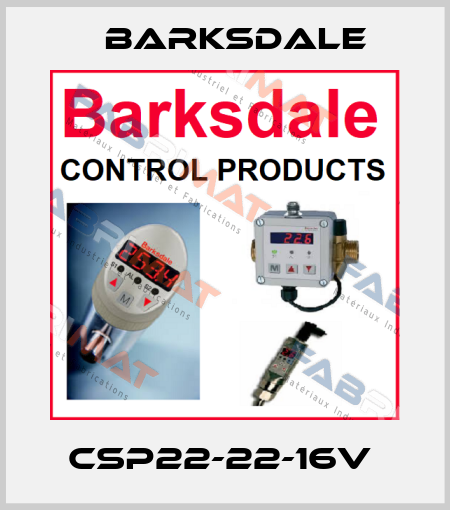 CSP22-22-16V  Barksdale