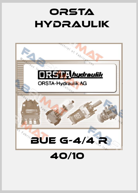 BUE G-4/4 R 40/10  Orsta Hydraulik