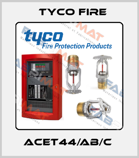 ACET44/AB/C  Tyco Fire