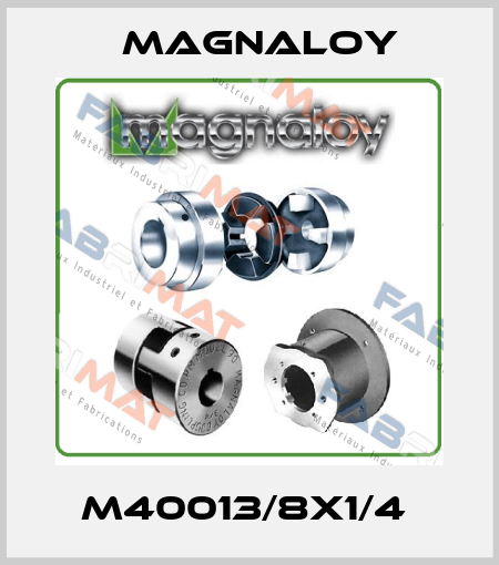 M40013/8X1/4  Magnaloy