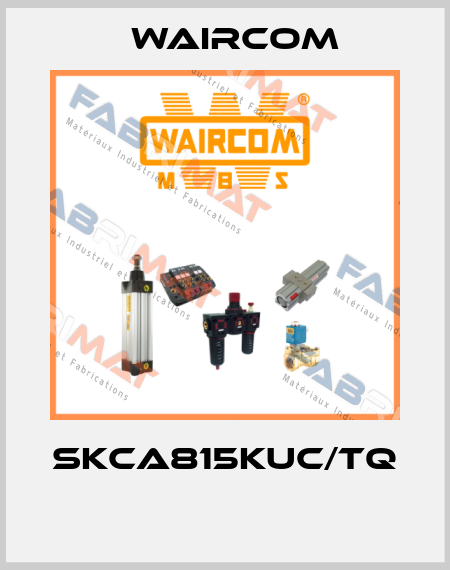 SKCA815KUC/TQ  Waircom
