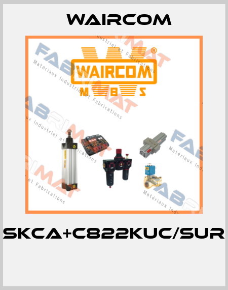 SKCA+C822KUC/SUR  Waircom