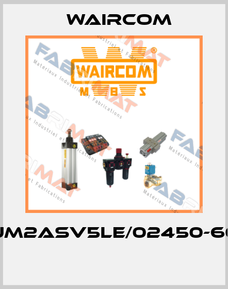 UM2ASV5LE/02450-60  Waircom
