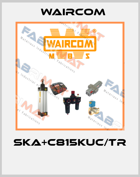 SKA+C815KUC/TR  Waircom