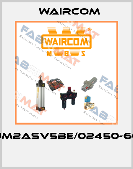 UM2ASV5BE/02450-60  Waircom