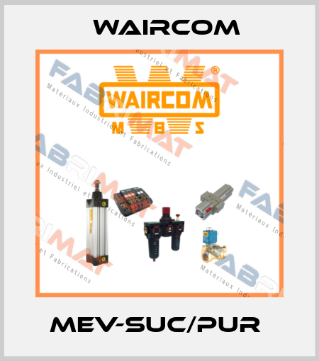 MEV-SUC/PUR  Waircom