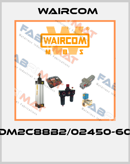 DM2C88B2/02450-60  Waircom