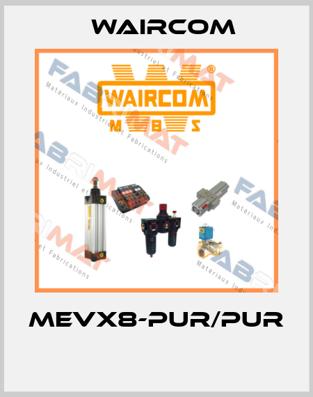 MEVX8-PUR/PUR  Waircom
