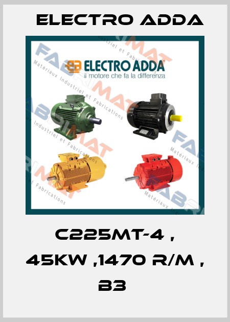C225MT-4 , 45KW ,1470 R/M , B3  Electro Adda