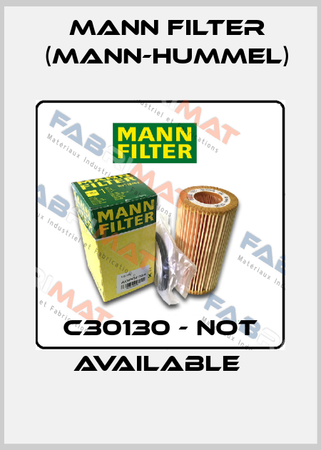 C30130 - NOT AVAILABLE  Mann Filter (Mann-Hummel)