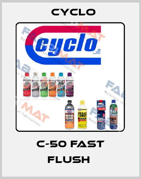 C-50 FAST FLUSH  Cyclo