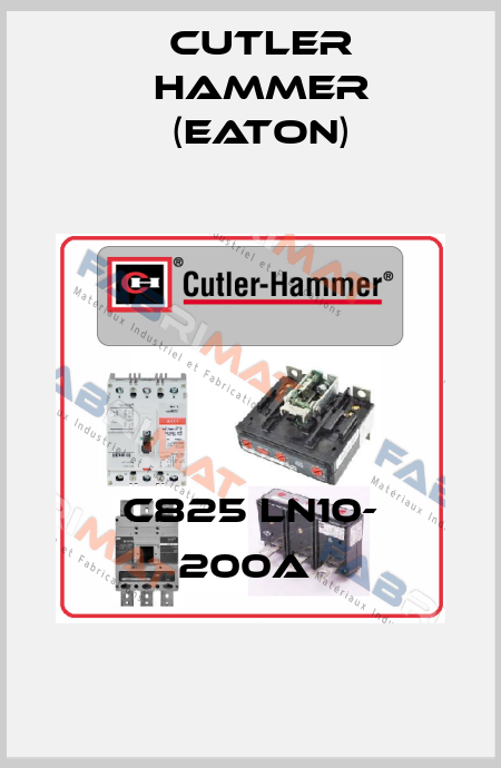 C825 LN10- 200A  Cutler Hammer (Eaton)