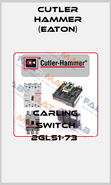 CARLING SWITCH 2GL51-73  Cutler Hammer (Eaton)