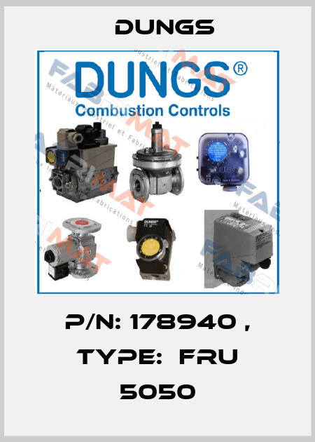 P/N: 178940 , Type:  FRU 5050 Dungs