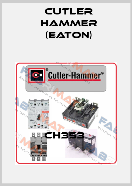 CH353  Cutler Hammer (Eaton)