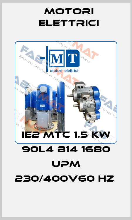 IE2 MTC 1.5 kW 90L4 B14 1680 Upm 230/400V60 Hz  Motori Elettrici