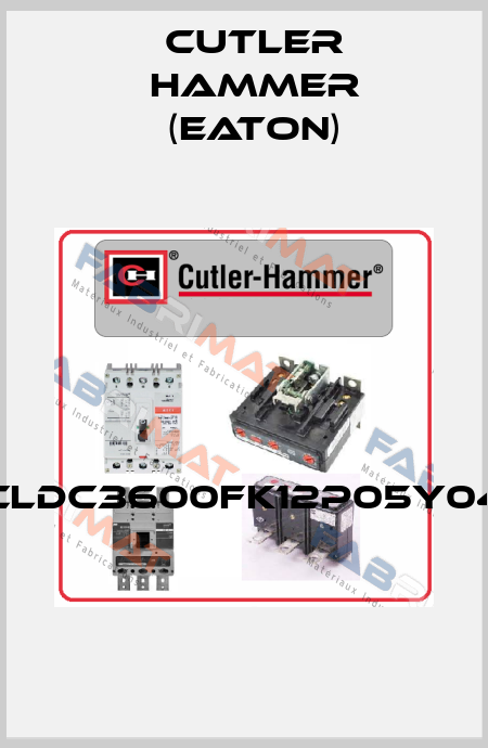 CLDC3600FK12P05Y04  Cutler Hammer (Eaton)