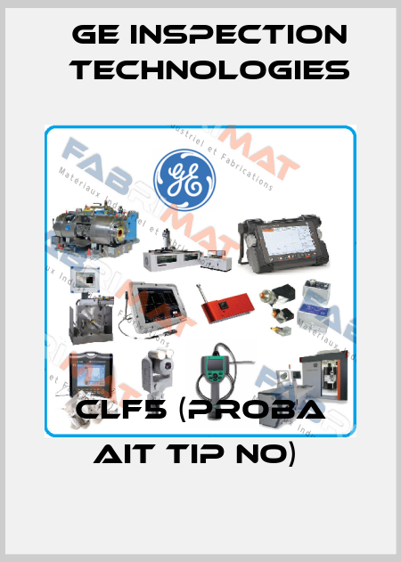 CLF5 (PROBA AIT TIP NO)  GE Inspection Technologies