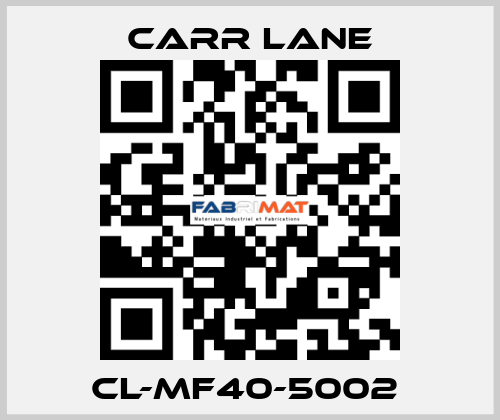 CL-MF40-5002  Carr Lane