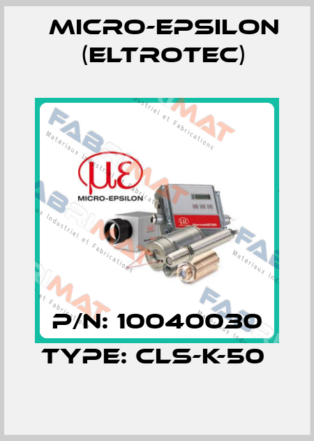 P/N: 10040030 Type: CLS-K-50  Micro-Epsilon (Eltrotec)