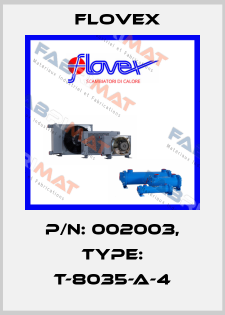 P/N: 002003, Type: T-8035-A-4 Flovex