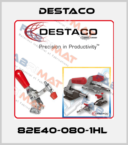 82E40-080-1HL  Destaco