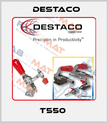 T550  Destaco