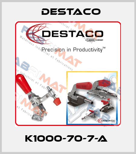 K1000-70-7-A  Destaco