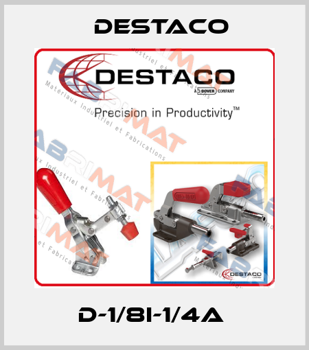 D-1/8I-1/4A  Destaco