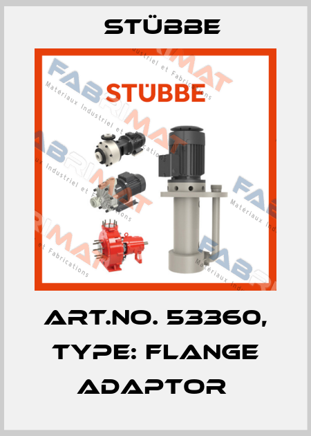 Art.No. 53360, Type: Flange adaptor  Stübbe