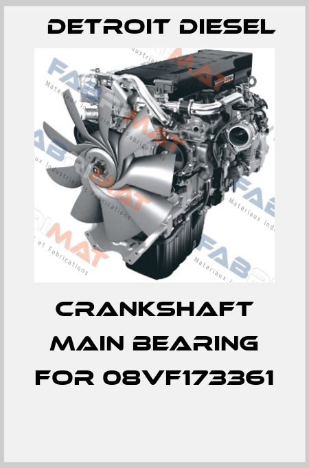 Crankshaft main bearing for 08VF173361  Detroit Diesel