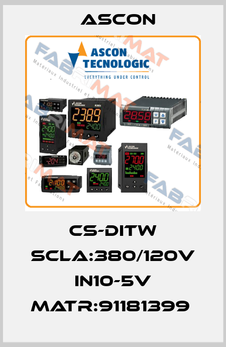 CS-DITW SCLA:380/120V IN10-5V MATR:91181399  Ascon