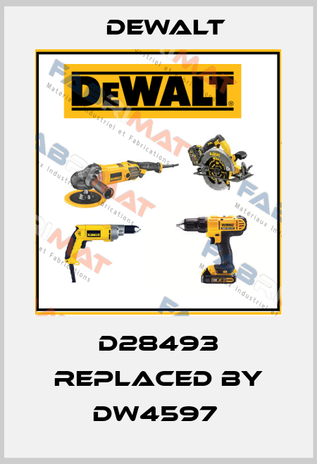 D28493 replaced by DW4597  Dewalt