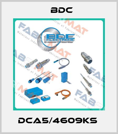 DCA5/4609KS  BDC
