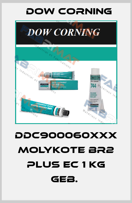 DDC900060XXX  MOLYKOTE BR2 PLUS EC 1 KG GEB.  Dow Corning