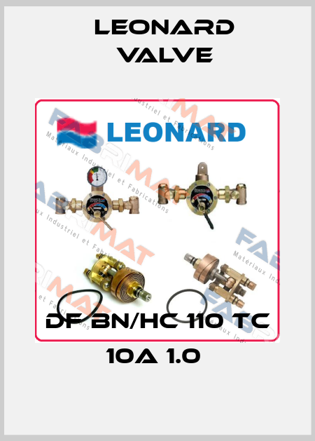 DF BN/HC 110 TC 10A 1.0  LEONARD VALVE
