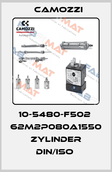 10-5480-F502  62M2P080A1550 ZYLINDER DIN/ISO  Camozzi