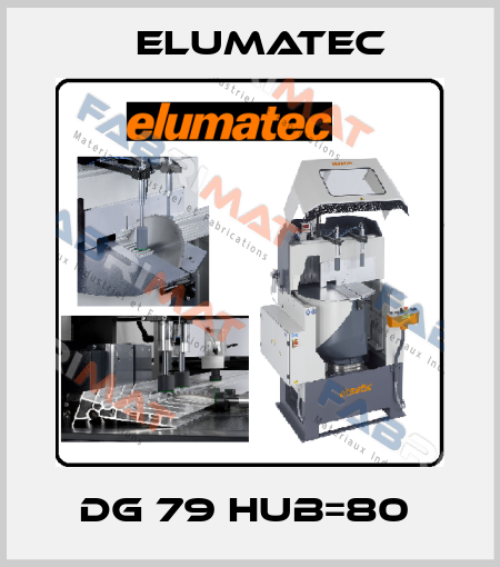 DG 79 HUB=80  Elumatec