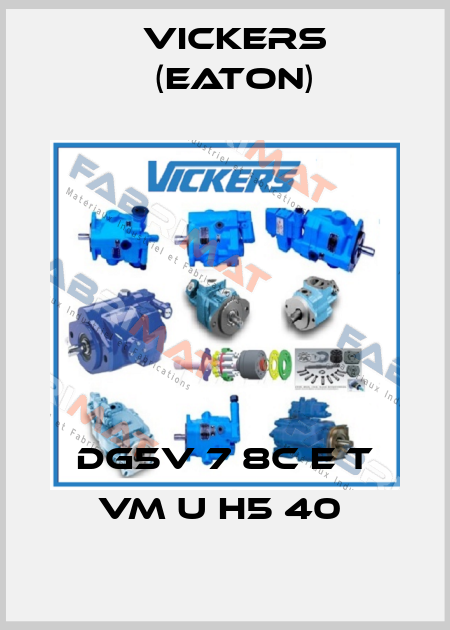 DG5V 7 8C E T VM U H5 40  Vickers (Eaton)